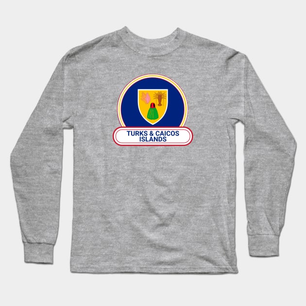 Turks and Caicos Islands Country Badge - Turks and Caicos Islands Flag Long Sleeve T-Shirt by Yesteeyear